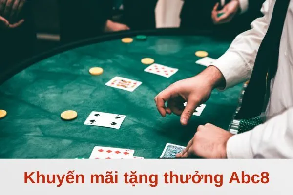 Khuyến mãi tặng thưởng Abc8